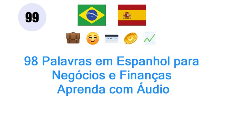 98 Palavras em Espanhol para Negócios e Finanças: Aprenda com Áudio